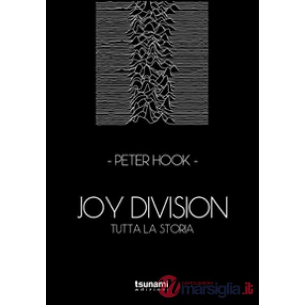 Joy Division. Tutta la storia