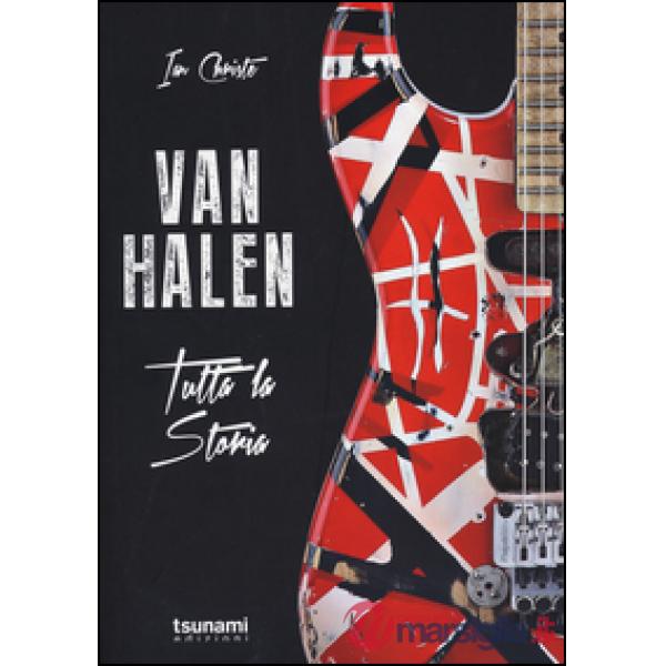 Van Halen. Tutta la storia