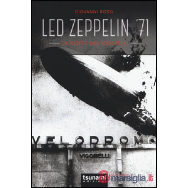 Led Zeppelin '71. La notte del Vigorelli