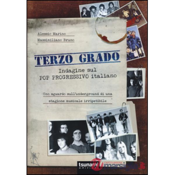 Terzo grado. Indagine sul pop progressivo italiano. Uno sguardo sull'underground
