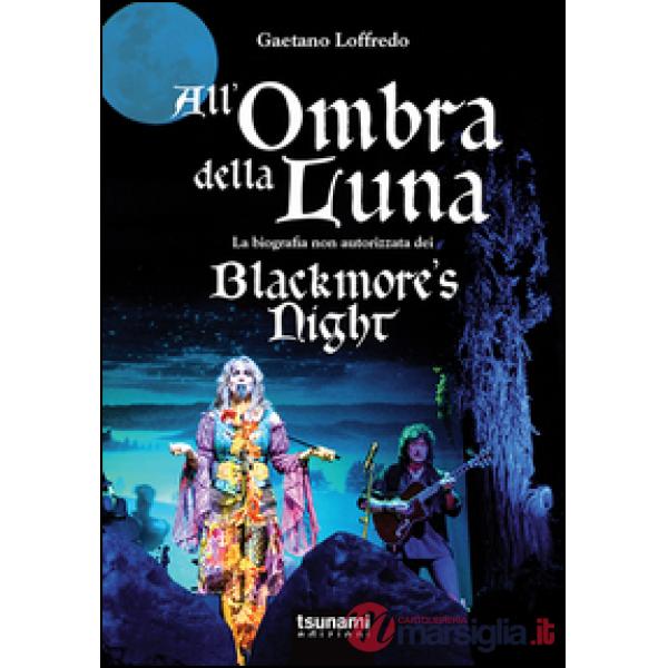 All'ombra della luna. La biografia non autorizzata dei Blackmore's night