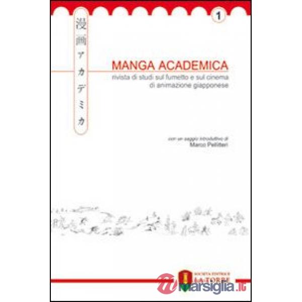Manga Academica. Rivista di studi sul fumetto e sul cinema di animazione giapponese (2008). Vol. 1