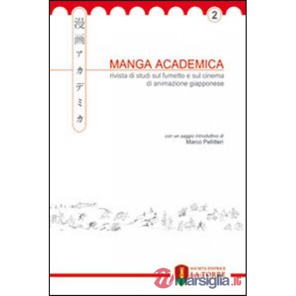 Manga Academica. Rivista di studi sul fumetto e sul cinema di animazione giapponese (2009). Vol. 2