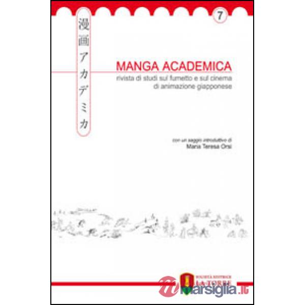 Manga Academica. Rivista di studi sul fumetto e sul cinema di animazione giapponese (2014). Vol. 7