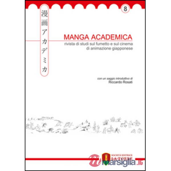 Manga Academica. Rivista di studi sul fumetto e sul cinema di animazione giapponese (2015). Vol. 8