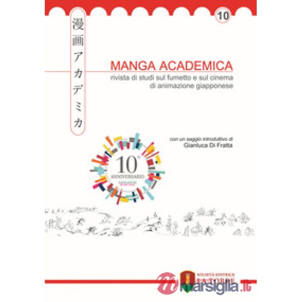 Manga Academica. Rivista di studi sul fumetto e sul cinema di animazione giapponese (2017). Vol. 10