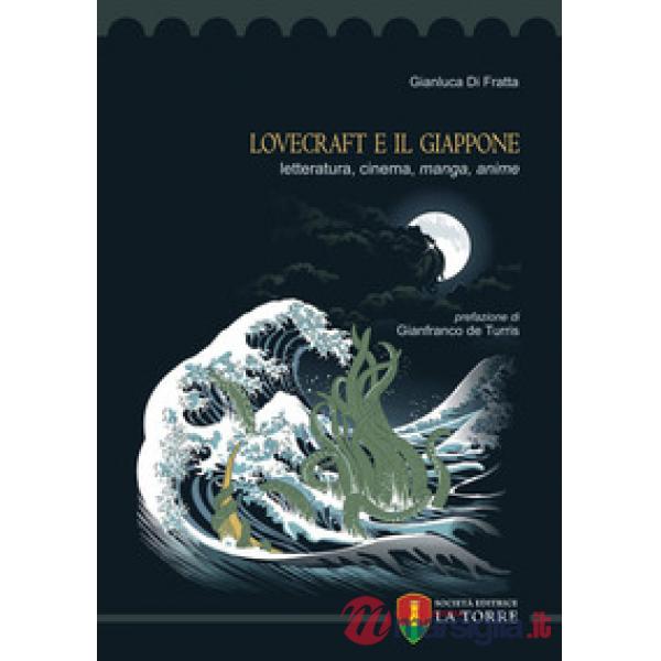 Lovecraft e il Giappone. Letteratura, cinema, manga, anime