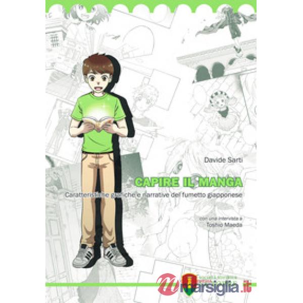 Capire il manga. Caratteristiche grafiche e narrative del fumetto giapponese
