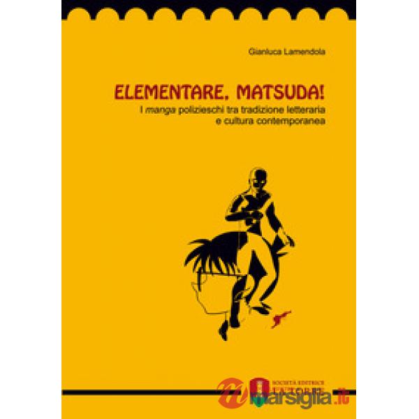 Elementare, Matsuda! I «manga» polizieschi tra tradizione letteraria e cultura contemporanea
