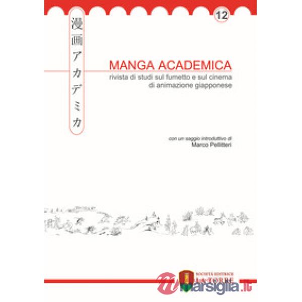 Manga academica. Rivista di studi sul fumetto e sul cinema di animazione giapponese (2019). Vol. 12
