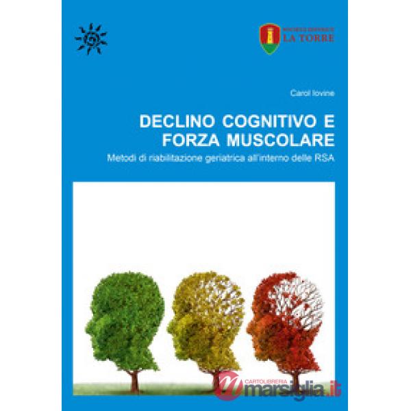 Declino cognitivo e forza muscolare. Metodi di riabilitazione geriatrica all'interno delle RSA