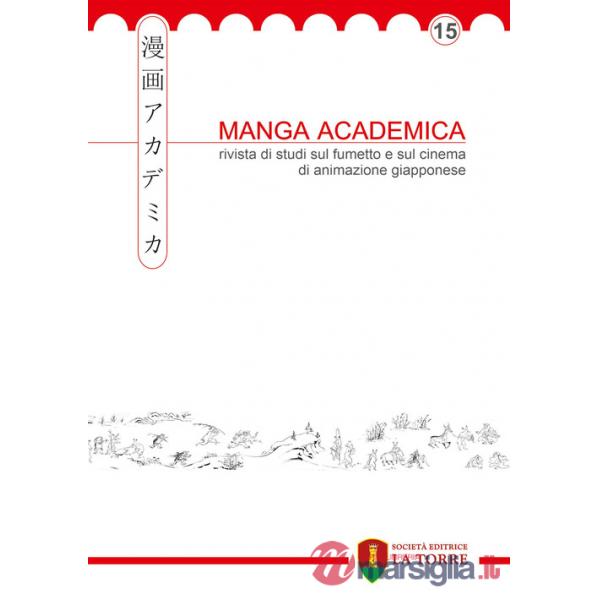 Manga Academica. Rivista di studi sul fumetto e sul cinema di animazione giapponese (2022). Vol. 15