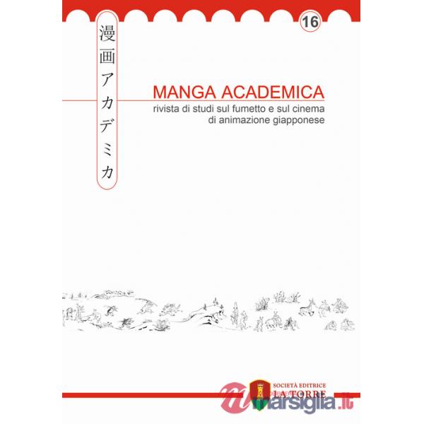 Manga Academica. Rivista di studi sul fumetto e sul cinema di animazione giapponese (2023). Vol. 16