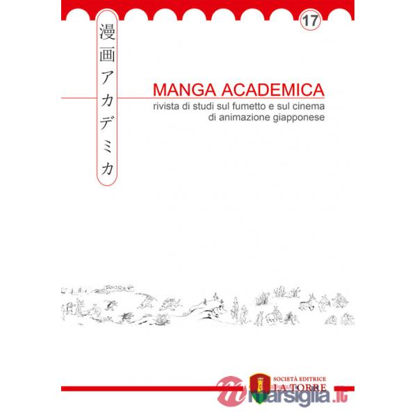 Manga Academica. Rivista di studi sul fumetto e sul cinema di animazione giapponese (2024). Vol. 17