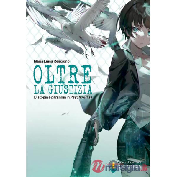 Oltre la giustizia. Distopia e paranoia in Psycho-Pass