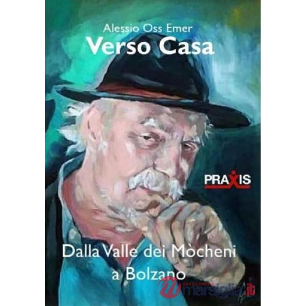 Verso casa. Dalla valle dei Mòcheni a Bolzano