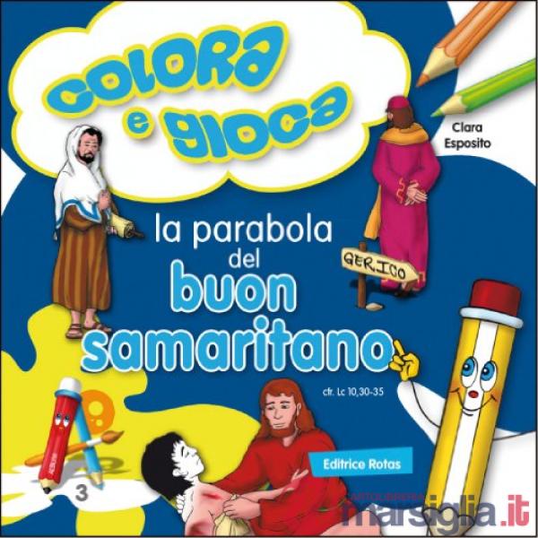 Parabola del buon samaritano. Colora e gioca (La)