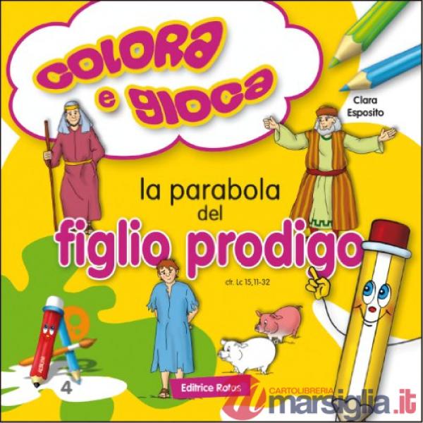 Parabola del figlio prodigo. Colora e gioca (La)