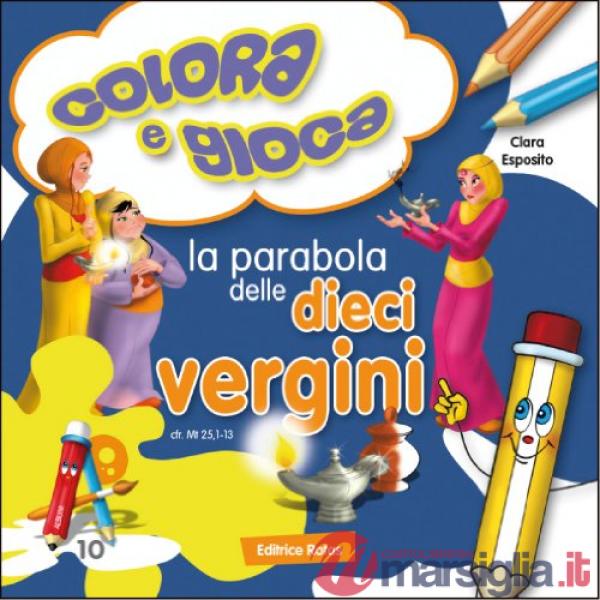 Parabola delle dieci vergini. Colora e gioca. Ediz. illustrata (La)