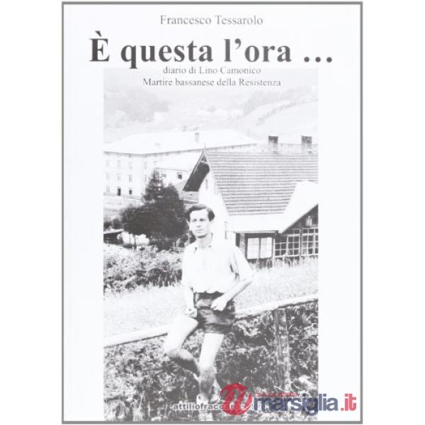 «È questa l'ora» (Diario di Lino Camonico)