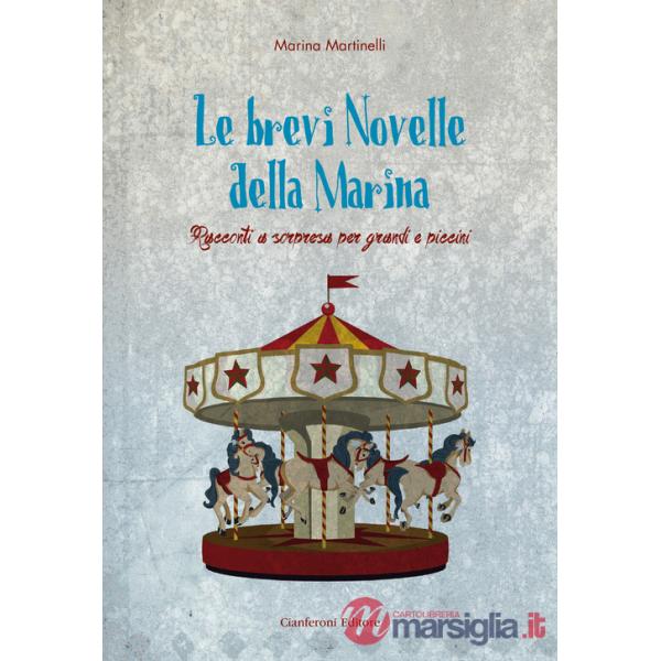 Brevi novelle della Marina. Racconti a sorpresa per grandi e piccini (Le)