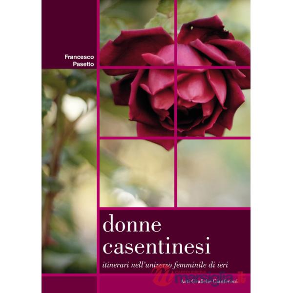 Donne casentinesi. Itinerari nell'universo femminile di ieri