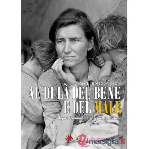Al di là del bene e del male. Figure femminili nell'alta valle dell'Arno