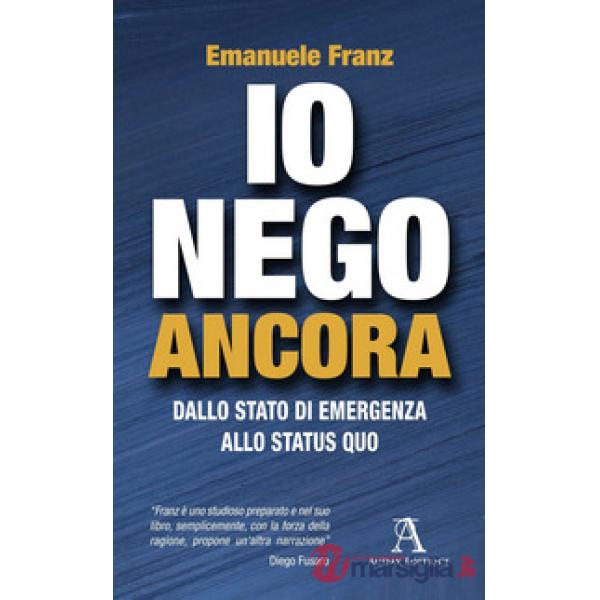 Io nego ancora. Dallo stato di emergenza allo status quo