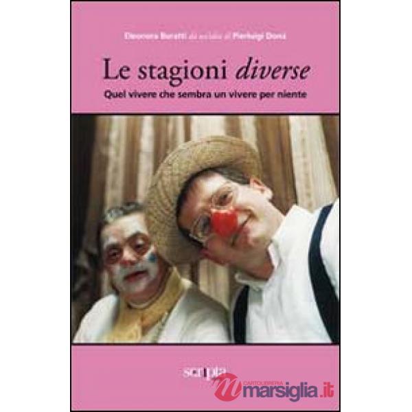 Stagioni diverse. Quel vivere che sembra un vivere per niente (Le)