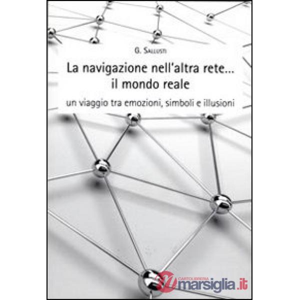 Navigazione nell'altra rete... il mondo reale. Un viaggio tra emozioni, simboli 
