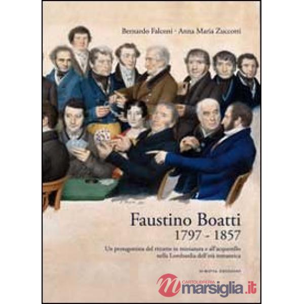 Faustino Boatti 1797-1857. Un protagonista del ritratto in miniatura e dell'acqu