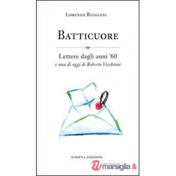 Batticuore. Lettere dagli anni '60 e una di oggi di Roberto Vecchioni