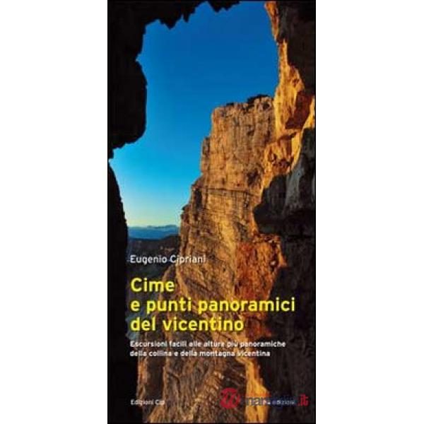 Cime e punti panoramici del vicentino. Escursioni facili alle alture più panoram