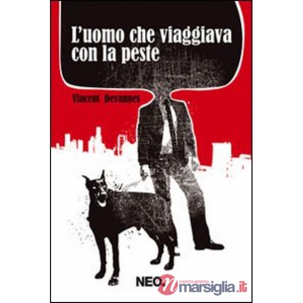 Uomo che viaggiava con la peste (L')