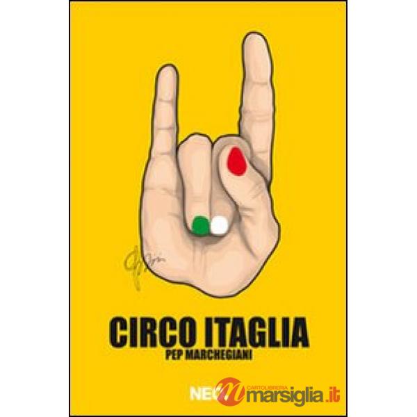 Circo Itaglia per marchegiani. Ediz. illustrata