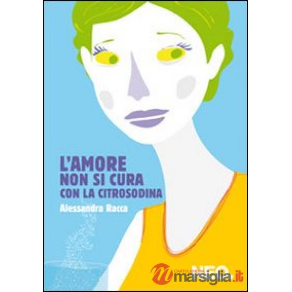 Amore non si cura con la citrosodina (L')