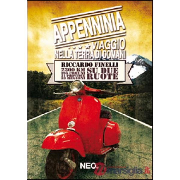 Appenninia. Viaggio nella terra di domani