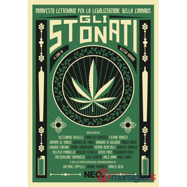 Stonati. Manifesto letterario per la legalizzazione della cannabis (Gli)