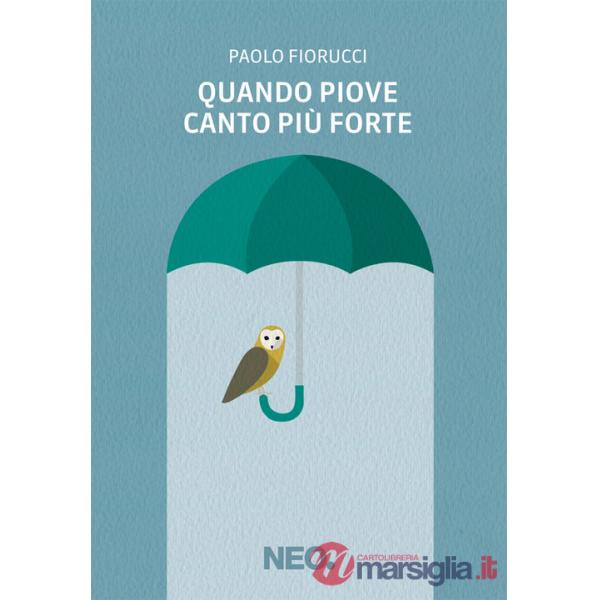 Quando piove canto più forte