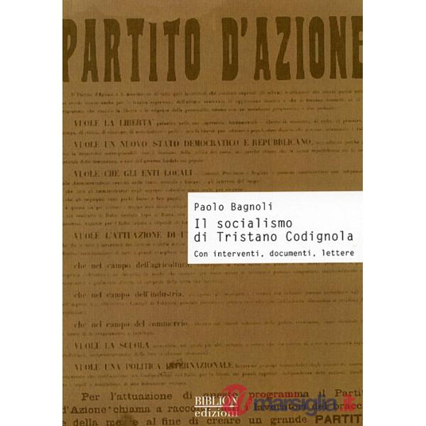 Socialismo di Tristano Codignola. Con interventi, documenti, lettere (Il)