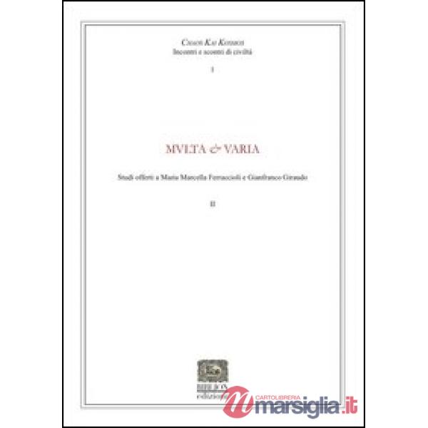 Multa & Varia. Studi offerti a Maria Marcella Ferracioli e Gianfranco Giraudo