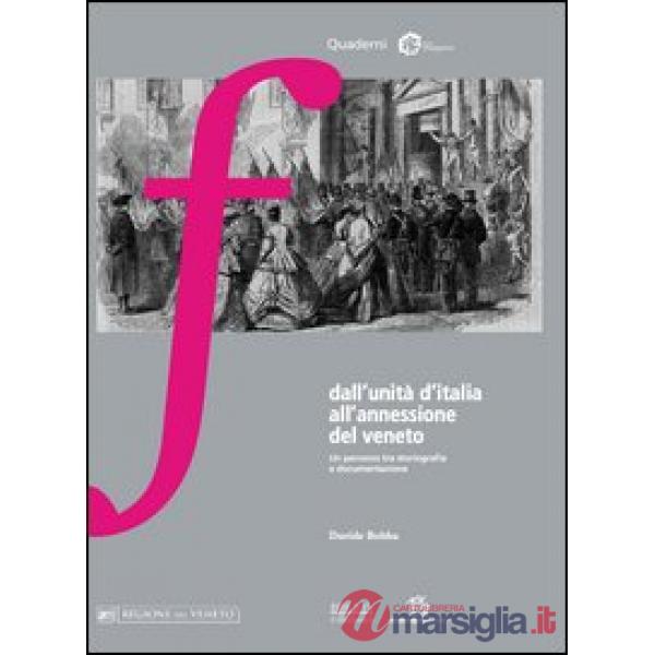 Dall'unità d'Italia all'annessione del Veneto. Un percorso tra storiografia e documentazione
