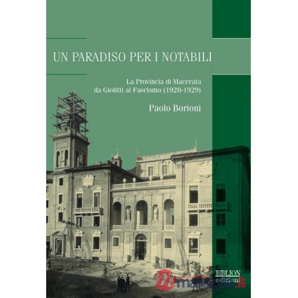 Paradiso per notabili. La provincia di Macerata da Giolitti al fascismo (1920-1929) (Un)