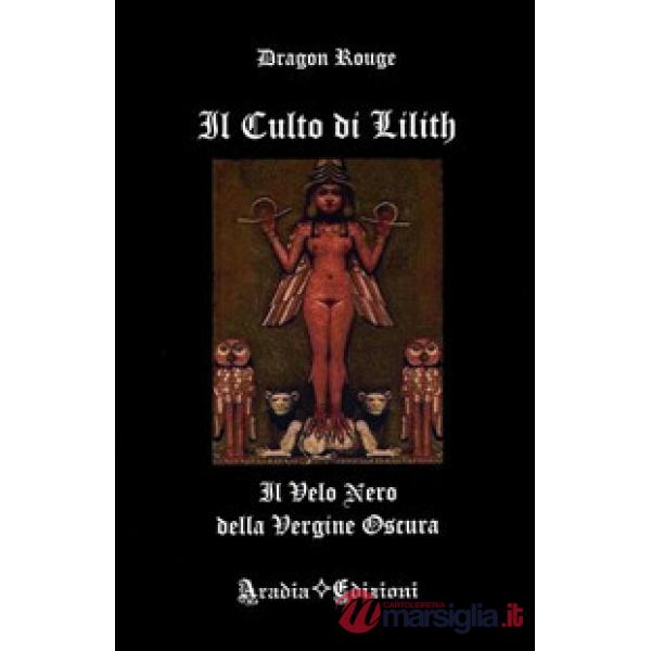 Il culto di Lilith. Il velo nero della Vergine Oscura