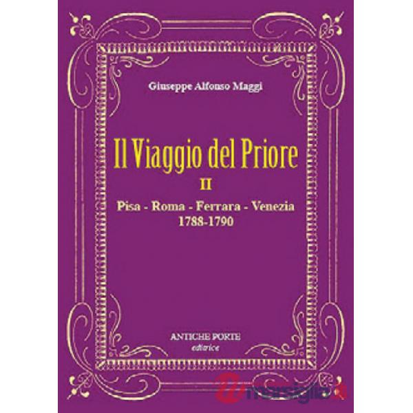 Viaggio del Priore (Il). Vol. 2: Pisa, Roma, Ferrara, Venezia (1788-1790)