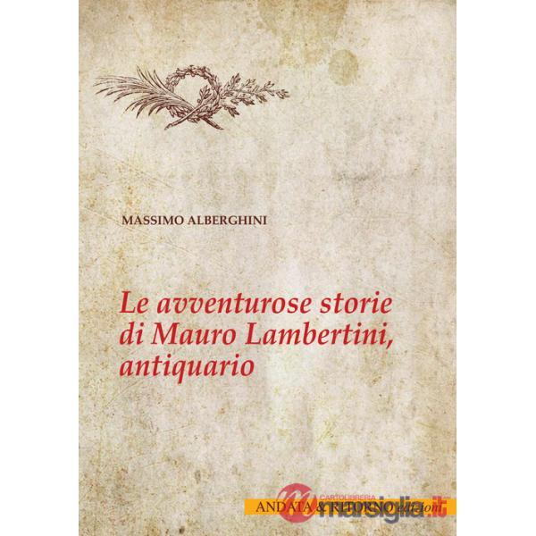 Avventurose storie di Mauro Lambertini, antiquario (Le)