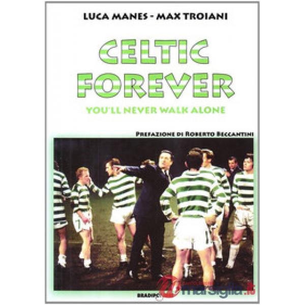 Celtic forever. You'll never walk alone