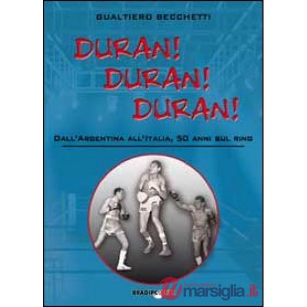 Duran! Duran! Duran! Dall'Argentina all'Italia, 50 anni sul ring