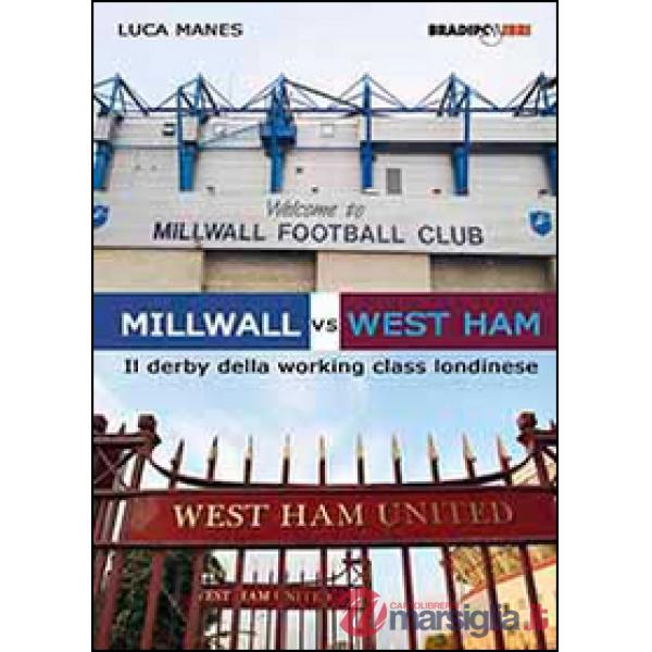 Millwall vs West Ham. Il derby della working class londinese