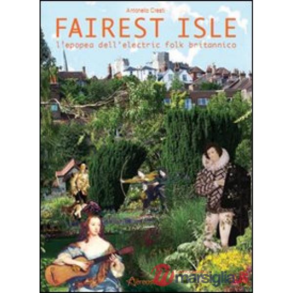 Fairest isle. L'epopea dell'electric folk britannico